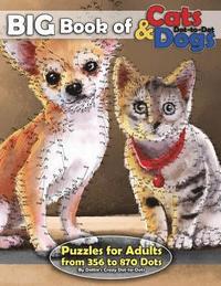 bokomslag Big Book of Cats & Dogs: Dot-to-Dot Puzzles for Adults from 356 to 870 Dots