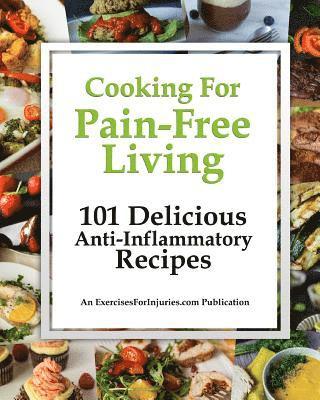 bokomslag Cooking for Pain-Free Living: 101 Delicious Anti-Inflammatory Recipes
