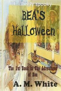 bokomslag Bea's Halloween: The First Book in The Adventures of BEA