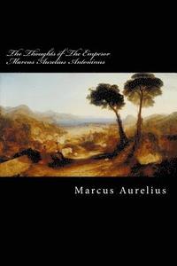 bokomslag The Thoughts of The Emperor Marcus Aurelius Antoninus