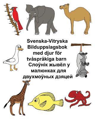 bokomslag Svenska-Vitryska Bilduppslagsbok med djur för tvåspråkiga barn