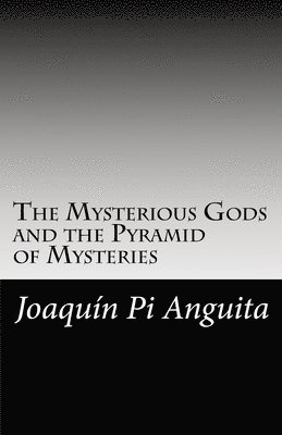 The Mysterious Gods and the Pyramid of Mysteries 1