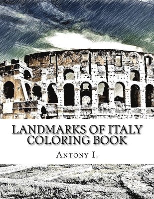 Landmarks of Italy Coloring Book: Coloring Book Landmarks of Italy 1