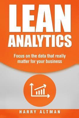 bokomslag Lean Analytics: Focus on Data That Really Matter for Your Business