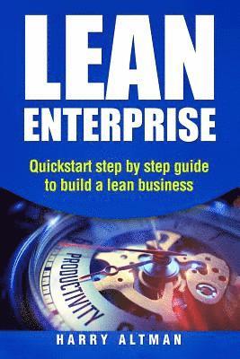 bokomslag Lean Enterprise: QuickStart Step-By-Step Guide to Build a Lean Business