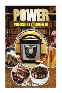 bokomslag Power Pressure Cooker XL Cookbook: 29 incredible power pressure recipes for family enjoyment