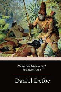 bokomslag The Further Adventures of Robinson Crusoe