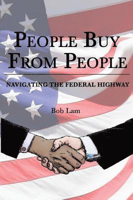 bokomslag People Buy From People: Navigating The Federal Highway