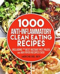 bokomslag 1000 Anti Inflammatory clean eating recipes