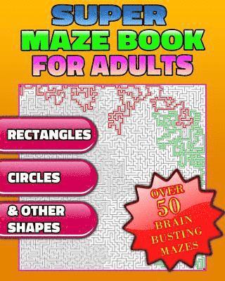 bokomslag Super Maze Book For Adults. Are You Up for the Challenge? Solutions & Answers. (Maze Puzzle Books)