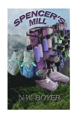 bokomslag Spencer's Mill: A Story of the Blue Ridge Mountains