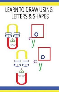 bokomslag Learn to Draw Using Letters & Shapes
