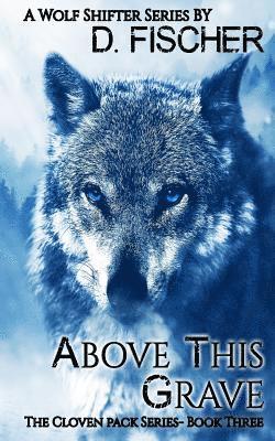 bokomslag Above This Grave (The Cloven Pack Series: Book Three)
