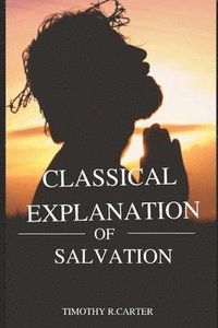 bokomslag CLASSICAL EXPLANATION of SALVATION