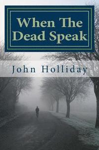 bokomslag When The Dead Speak: A Paranormal Journey
