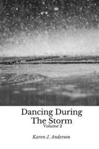 bokomslag Dancing During The Storm Volume 2