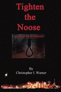 bokomslag Tighten the Noose: Death in San Francisco