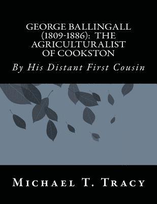 bokomslag George Ballingall (1809-1886): The Agriculturalist of Cookston: By His Distant First Cousin