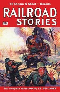bokomslag Railroad Stories #5: Steam and Steel