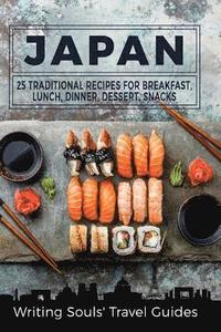 bokomslag Japan: 25 Traditional Recipes for Breakfast, Lunch, Dinner, Dessert, Snacks