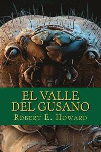 bokomslag El Valle Del Gusano