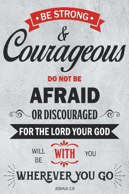 bokomslag Be Strong and Courageous: Joshua 1:9