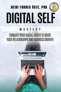 bokomslag Digital Self Mastery: Conquer your digital habits to boost your relationships and business growth