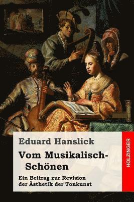 bokomslag Vom Musikalisch-Schönen: Ein Beitrag zur Revision der Ästhetik der Tonkunst