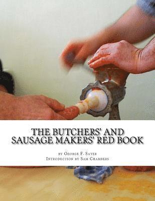 bokomslag The Butchers' and Sausage Makers' Red Book: How To Cure Meat and Make Sausages