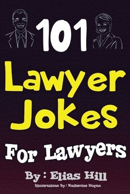 Elias Hill - 101 Lawyer Jokes For Lawyers, Häftad