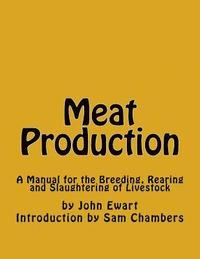 bokomslag Meat Production: A Manual for the Breeding, Rearing and Slaughtering of Livestock