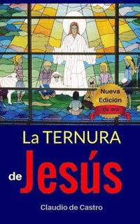 bokomslag La Ternura de Jesús - Edición de Oro: El Hijo de Dios