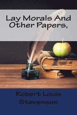 Lay Morals And Other Papers,