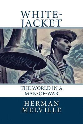 bokomslag White-Jacket: The World in a Man-of-War