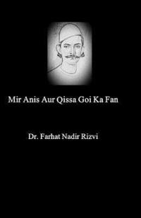bokomslag Mir Anis Aur Qissa Goi Ka Fan