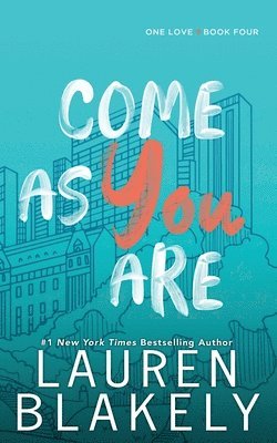 Lauren Blakely - Come As You Are, Häftad