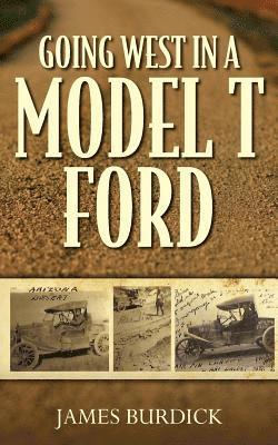 Going West in a Model T Ford 1