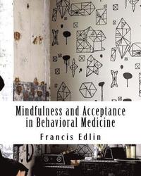 bokomslag Mindfulness and Acceptance in Behavioral Medicine