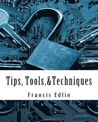 Tips, Tools,&Techniques 1