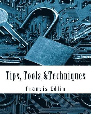 Francis Edlin - Tips, Tools,&Techniques, Häftad