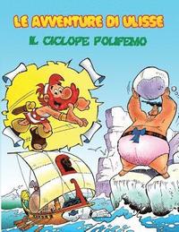 bokomslag Le Avventure di Ulisse: Il Ciclope Polifemo