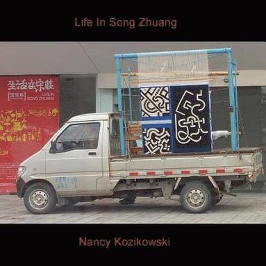 bokomslag Nancy Kozikowski - Life in SongZhuang - Museum Blog