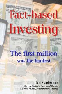 bokomslag Fact-Based Investing: The First Million Was the Hardest