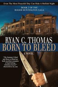 bokomslag Born To Bleed: The Roger Huntington Saga, Book 2