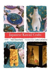 bokomslag Japanese Kawaii Crafts: Super cute crafts easy to make