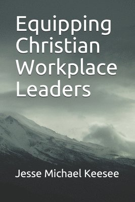 bokomslag Equipping Christian Workplace Leaders