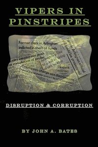 bokomslag Vipers In Pinstripes: Disruption and Corruption