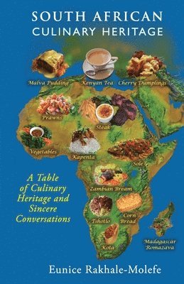 bokomslag South African Culinary Heritage: A Table Of Culinary Heritage and Sincere Conversations