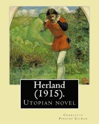 bokomslag Herland (1915). By: Charlotte Perkins Gilman: Herland is a utopian novel from 1915, written by feminist Charlotte Perkins Gilman.