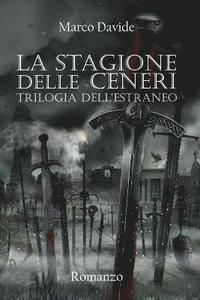 bokomslag La Stagione Delle Ceneri: Trilogia Dell'estraneo